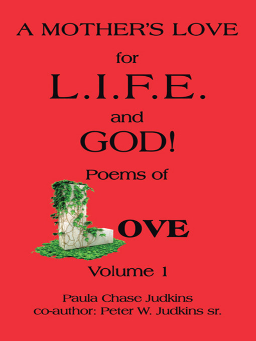 Title details for A MOTHER'S LOVE for L.I.F.E. and GOD ! by Paula Chase Judkins - Available